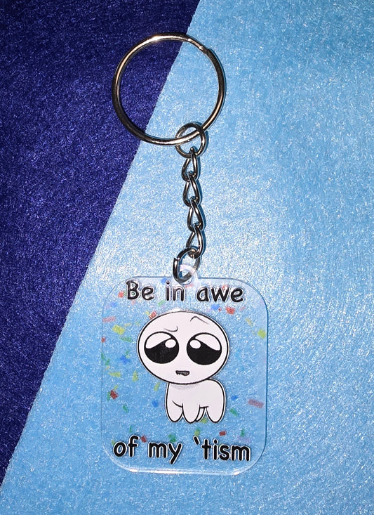 Be im awe of my 'tism keychain